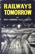 Railways Tomorrow  by HAMMOND, Rolt 